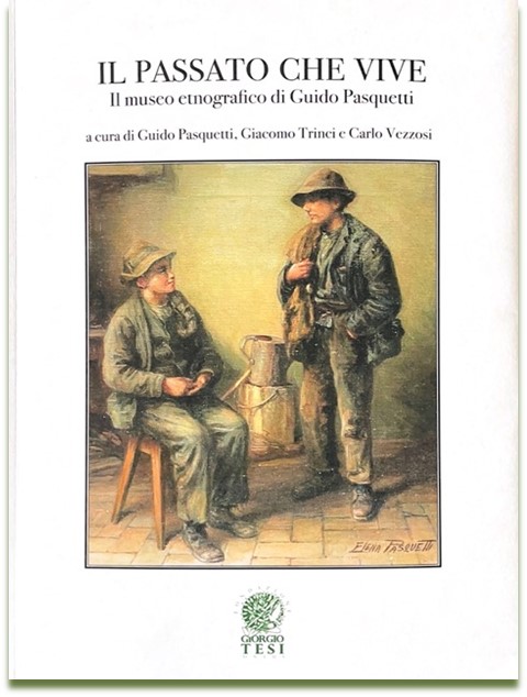 Copertina del volume “Il Passato che vive” dedicato al museo etnografico di Guido Pasquetti